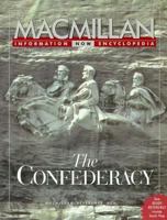 The Confederacy (MacMillan Information Now Encyclopedias) 0028649168 Book Cover