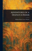 Adventures of a Despatch Rider 1113184604 Book Cover