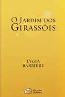 O Jardim dos Girassóis (Portuguese Edition) 9893530601 Book Cover