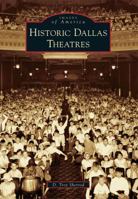 Historic Dallas Theatres 1467131288 Book Cover