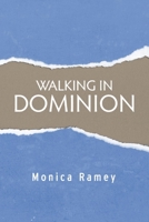 Walking in Dominion 1543915027 Book Cover