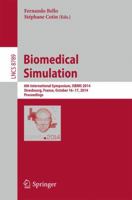 Biomedical Simulation: 6th International Symposium, ISBMS 2014, Strasbourg, France, October 16-17, 2014, Proceedings 3319120565 Book Cover