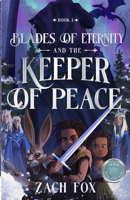 Blades of Eternity and the Keeper of Peace 0736991336 Book Cover
