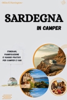 Sardegna in camper: Itinerari, pianificazione e viaggio pratico per camper e van (Italian Edition) B0GZGNK7X7 Book Cover