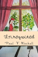 Unrequited: And Other Poems 1534820345 Book Cover