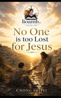 No One is too Lost for Jesus B0H29QF4KQ Book Cover