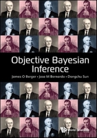 Objective Bayesian Inference 9819833183 Book Cover