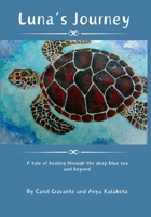 Luna's Journey : A Tale of Healing Through the Deep Blue Sea and Beyond 1734131330 Book Cover