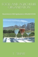 Food and Agriculture Organization: Nourishment AND Agribusiness ORGANIZATION B0F77WNTXV Book Cover