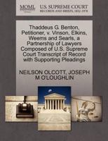 Thaddeus G. Benton, Petitioner, v. Vinson, Elkins, Weems and Searls, a Partnership of Lawyers Composed of U.S. Supreme Court Transcript of Record with Supporting Pleadings 1270442120 Book Cover