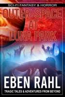 Outer Space at Luna Park: A Sci-Fi Drama (Illustrated Special Edition) B0CLYKPH2Y Book Cover