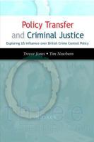 Policy Transfer and Criminal Justice: Exploring US Influence Over British Crime Control Policy 0335216684 Book Cover