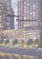 Bronx - Prinzessin 3755748002 Book Cover