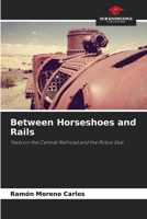 Between Horseshoes and Rails 6205391899 Book Cover
