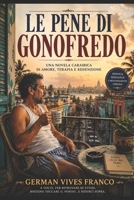 LE PENE DI GONOFREDO: Un romanzo caraibico sull’identità, l’umorismo e la stanchezza di fingere (Italian Edition) B0H15FJRC2 Book Cover