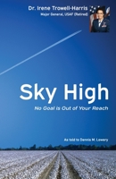 Sky High No Goal Is Out of Your Reach 0977788423 Book Cover