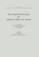 Die Felsgrabernekropole Der Qubbet El Hawa Bei Assuan: II. Abteilung Die Althieratischen Topfaufschriften Aus Den Grabungsjahren 1972 Und 1973 3663060934 Book Cover