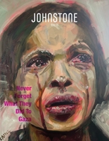 JOHNSTONE May 25: Never Forget What They Did To Gaza 1923372076 Book Cover