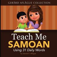 Teach Me Samoan: Using 31 Daily Words 1983782750 Book Cover