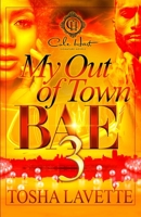 My Out Of Town Bae 3: The Finale B0C6BWT672 Book Cover