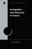 Immigration and Insecurity in France 075463583X Book Cover