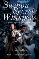 Suzhou Secret Whispers: A Gothic Mystery of the Qing Dynasty (The Suzhou Mysteries) B0F2ZLDWRX Book Cover