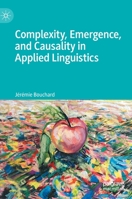Complexity, Emergence, and Causality in Applied Linguistics: A Social Realist Viewpoint 3030880311 Book Cover