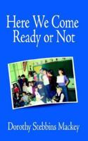 Here We Come Ready or Not 1420895990 Book Cover