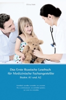 Das Erste Russische Lesebuch für Medizinische Fachangestellte: Stufen A1 und A2 Zweisprachig mit Russisch-deutscher Übersetzung (German Edition) 3384133994 Book Cover