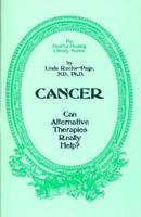 Cancer: Can Alternative Therapies Really Help 1884334369 Book Cover