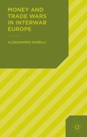 Money and Trade Wars in Interwar Europe 1137326999 Book Cover