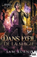 Dans l'oeil de la magie: Meurtre et Sorcellerie, T2 (French Edition) B0CGR15P1F Book Cover