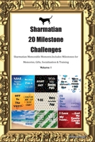 Sharmatian 20 Milestone Challenges Sharmatian Memorable Moments. Includes Milestones for Memories, Gifts, Socialization & Training Volume 1 1395864039 Book Cover