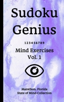 Sudoku Genius Mind Exercises Volume 1: Marathon, Florida State of Mind Collection 1650832605 Book Cover