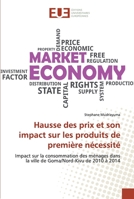 Hausse des prix et son impact sur les produits de première nécessité: Impact sur la consommation des ménages dans la ville de Goma/Nord-Kivu de 2010 à 2014 6138484770 Book Cover