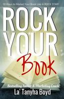 Rock Your Book: 10 Ways To Market Your Book Like a ROCK STAR! 1540307239 Book Cover