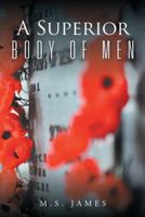 A Superior Body of Men 1496995414 Book Cover