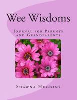 Wee Wisdoms: Journal for Parents and Grandparents 1494479524 Book Cover