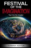 Festival of the Imagination: You! Are the Creator 0995407606 Book Cover