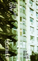 Streets and Ghosts 1364331551 Book Cover