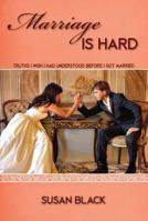 Marriage Is Hard: Truths I Wish I Had Understood Before I Got Married 1936141140 Book Cover