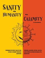 Sanity for Humanity in a Calamity: A Cartoon Journey of Our First Year through COVID-19 1098397401 Book Cover
