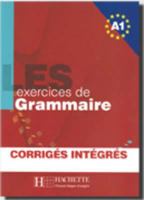 Les exercices de grammaire: Niveau A1 2011554322 Book Cover