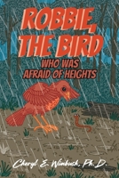 Robbie, The Bird Who Was Afraid of Heights B0DW6ZQPRK Book Cover
