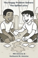 The Happy Problem Solvers: The Spilled Juice B0F62N9NDM Book Cover