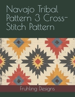 Navajo Tribal Pattern 3 Cross-Stitch Pattern B0F1MY7BB1 Book Cover