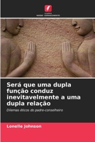 Será que uma dupla função conduz inevitavelmente a uma dupla relação (Portuguese Edition) 620852301X Book Cover
