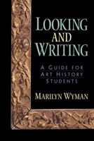 Looking and Writing: A Guide for Art History Students 0130983594 Book Cover