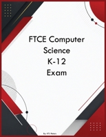 FTCE Computer Science K-12 Exam B0H3NR4V1G Book Cover