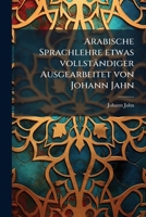 Arabische Sprachlehre Etwas Vollständiger Ausgearbeitet 1246470861 Book Cover